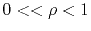 $ 0<<\rho<1$