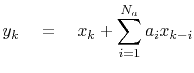 $\displaystyle y_k \quad=\quad x_k + \sum_{i=1}^{N_a} a_i x_{k-i}$