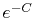 $ e^{-C}$
