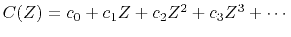 $ C(Z) = c_0 + c_1 Z + c_2 Z^2 + c_3 Z^3 +\cdots$