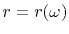 $ r=r(\omega)$