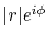 $ \vert r\vert e^{i\phi}$