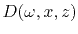 $D(\omega,x,z)$