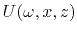 $U(\omega,x,z)$