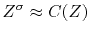 $\displaystyle Z^{\sigma} \approx C(Z)$