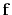 $\mathbf{f}$