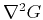 $ \nabla^2 G$