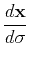$\displaystyle \frac{d \mathbf{x}}{d \sigma}$