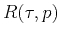 $R(\tau,p)$