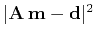 $\vert\mathbf{A} \mathbf{m}-\mathbf{d}\vert^2$