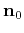 $ \mathbf{n}_0$