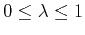 $ 0 \le \lambda \le 1$