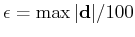 $\epsilon = \max\vert\mathbf d\vert/100$