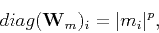 \begin{displaymath}
diag({\mathbf W_m})_i = \vert m_i\vert^{p} ,
\end{displaymath}