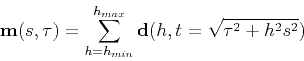 \begin{displaymath}
{\mathbf m}(s,\tau) = \sum_{h=h_{min}}^{h_{max}} {\mathbf d}(h,t=\sqrt{\tau^2+h^2 s^2})
\end{displaymath}