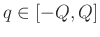 $ q \in [-Q,Q]$