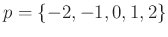 $ p=\{-2,-1,0,1,2\}$