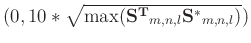 $ (0, 10*\sqrt{ \max(
\mathbf{S^{T}}_{m,n,l}\mathbf{S^{*}}_{m,n,l}) })$