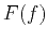 $ F(f)$