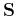 $ \mathbf{S}$