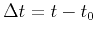 $ \Delta t=t-t_0$