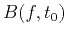 $ B(f,t_0)$