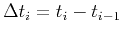 $ \Delta t_i=t_i-t_{i-1}$