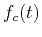 $ f_c(t)$