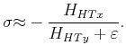 $\displaystyle \sigma{\approx}-\frac{H_{HTx}}{H_{HTy}+\varepsilon}.$