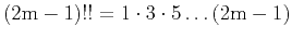 $ (2{\rm {m}}-1)!!=1 \cdot 3 \cdot 5 \dots (2 {\rm {m}}- 1)$