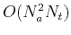 $ O(N_a^2N_t)$
