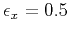 $ \epsilon_x=0.5$