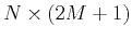 $ N\times(2M+1)$
