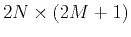 $ 2N\times(2M+1)$