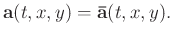 $\displaystyle \mathbf{a}(t,x,y)= \mathbf{\bar{a}}(t,x,y).$