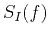 $\displaystyle S_I(f)$
