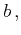 $\displaystyle b\,,$