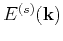 $E^{(s)}(\mathbf{k})$