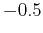 $-0.5$