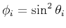 $ \phi_i=\sin^2{\theta_i}$