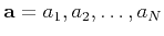 $ \mathbf{a}=a_1,a_2,\ldots,a_N$
