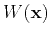 $W(\mathbf{x})$