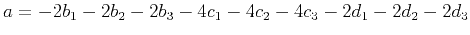$ \displaystyle a=-2b_1-2b_2-2b_3-4c_1-4c_2-4c_3-2d_1-2d_2-2d_3$