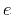$ e$