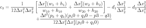 \begin{displaymath}\begin{array}{c} \displaystyle c_3=\frac{1}{12\Delta x_1^2\De...
...+q_30-p3-q3)}{12\Delta x_1^2\Delta x_2^2(p_30+q_30)}\end{array}\end{displaymath}