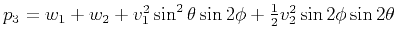 $ p_3=w_1+w_2+v_1^2\sin^2\theta\sin2\phi+\frac{1}{2}v_2^2\sin2\phi\sin2\theta$