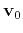$ \mathbf{v}_0$