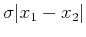 $\sigma\vert x_1-x_2\vert$