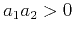 $a_1a_2>0$