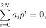 \begin{displaymath}
\sum_{i=0}^{2N}a_ip^i=0,
\end{displaymath}
